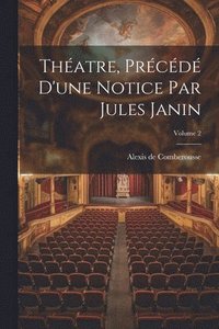 bokomslag Thatre, Prcd D'une Notice Par Jules Janin; Volume 2