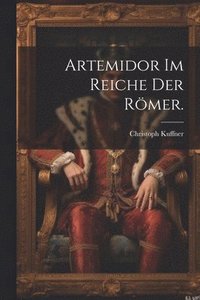 bokomslag Artemidor im Reiche der Rmer.