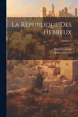 bokomslag La Rpublique Des Hebreux; Volume 2