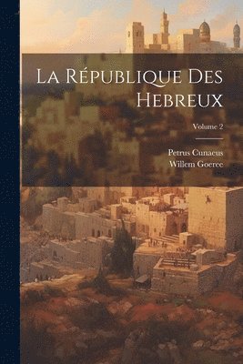 La Rpublique Des Hebreux; Volume 2 1
