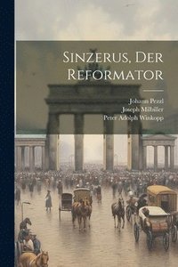 bokomslag Sinzerus, der Reformator