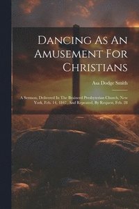 bokomslag Dancing As An Amusement For Christians