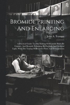 Bromide Printing And Enlarging