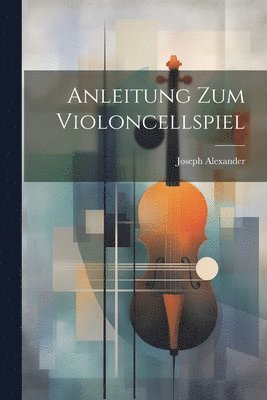 Anleitung Zum Violoncellspiel 1