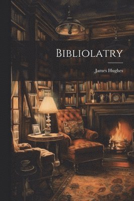 bokomslag Bibliolatry