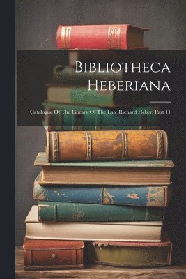 Bibliotheca Heberiana 1