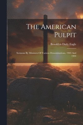 bokomslag The American Pulpit