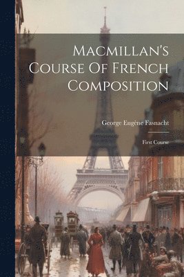 bokomslag Macmillan's Course Of French Composition