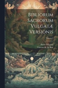 bokomslag Bibliorum Sacrorum Vulgat Versionis; Volume 3
