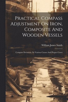 Practical Compass Adjustment On Iron, Composite And Wooden Vessels