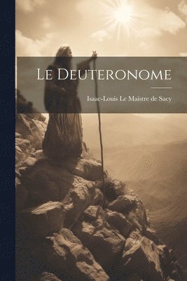 Isaac-Louis Le Maistre De Sacy - Deuteronome, Häftad
