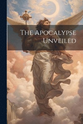 Anonymous - Apocalypse Unveiled, Häftad