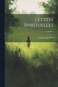bokomslag Lettres Spirituelles; Volume 2