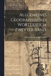 bokomslag Allgemeines geographisches Wrterbuch. Zweyter Band.