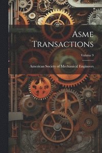 bokomslag Asme Transactions; Volume 9