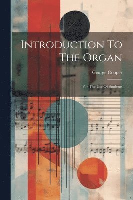 Introduction To The Organ 1
