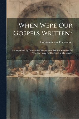 bokomslag When Were Our Gospels Written?