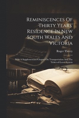 bokomslag Reminiscences Of Thirty Years' Residence In New South Wales And Victoria