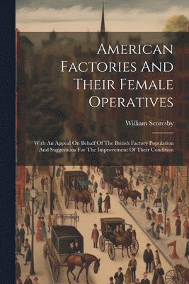 American Factories And Their Female Operatives
