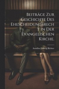 bokomslag Beitrge zur Geschichte des Ehescheidungsrecht in der evangelischen Kirche.