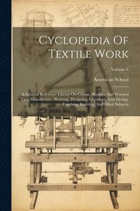 bokomslag Cyclopedia Of Textile Work