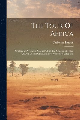 Catherine Hutton - Tour Of Africa, Häftad