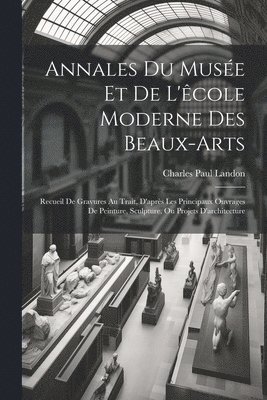 bokomslag Annales Du Musée Et De L'êcole Moderne Des Beaux-arts