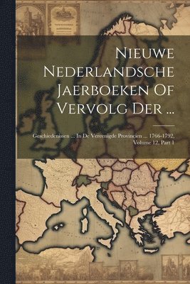 bokomslag Nieuwe Nederlandsche Jaerboeken Of Vervolg Der ...