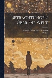 bokomslag Betrachtungen Über Die Welt