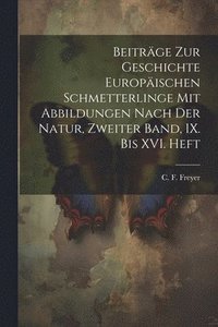 bokomslag Beiträge zur Geschichte europäischen Schmetterlinge mit Abbildungen nach der Natur, Zweiter Band, IX. bis XVI. Heft