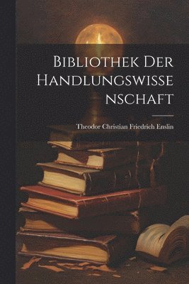 bokomslag Bibliothek Der Handlungswissenschaft