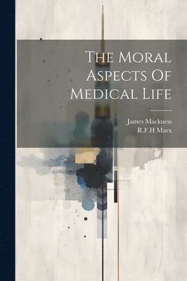 bokomslag Moral Aspects Of Medical Life