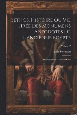 Sethos, Histoire Ou Vie Tire Des Monumens Anecdotes De L'ancienne Egypte 1