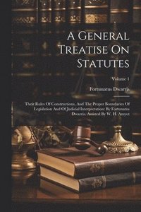 bokomslag A General Treatise On Statutes