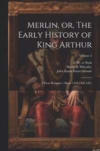 bokomslag Merlin, or, The Early History of King Arthur