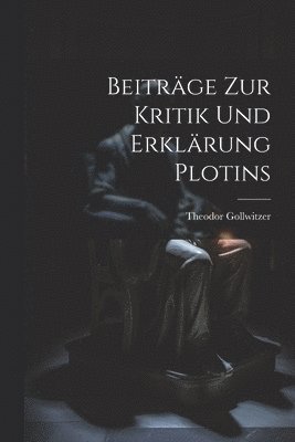 bokomslag Beiträge Zur Kritik Und Erklärung Plotins