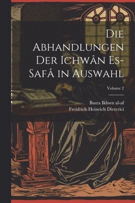 abhandlungen der Ichwân es-safâ in auswahl; Volume 2