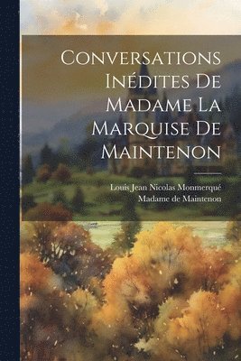 bokomslag Conversations Indites De Madame La Marquise De Maintenon