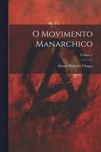 bokomslag O movimento manarchico; Volume 2