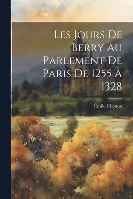 bokomslag Les Jours De Berry Au Parlement De Paris De 1255  1328