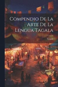 bokomslag Compendio De La Arte De La Lengua Tagala