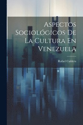 Aspectos Sociolgicos De La Cultura En Venezuela 1
