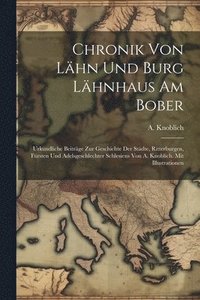 bokomslag Chronik Von Lhn Und Burg Lhnhaus Am Bober