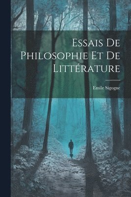 bokomslag Essais De Philosophie Et De Littérature
