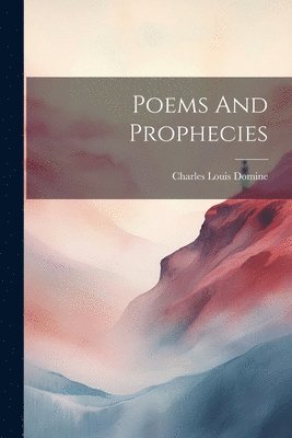 bokomslag Poems And Prophecies