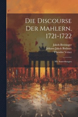 Breitinger Jakob, Vetter Theodor 1853-, Breitinger, Jakob - Discourse Der Mahlern, 1721-1722; Mit Anmerkungen, Häftad