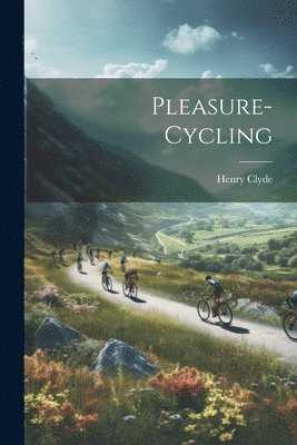 Clyde Henry, Clyde, Henry - Pleasure-cycling, Häftad