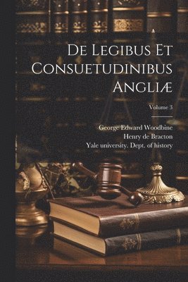 bokomslag De legibus et consuetudinibus Angli; Volume 3