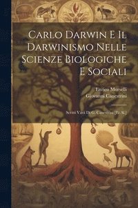 bokomslag Carlo Darwin E Il Darwinismo Nelle Scienze Biologiche E Sociali