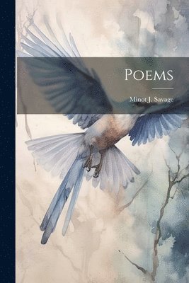 Minot J. (Minot Judson) Savage - Poems, Häftad